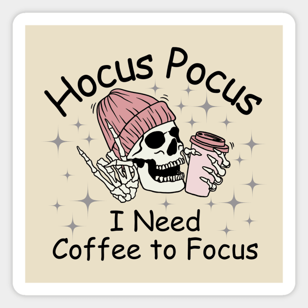 Hocus Pocus I Need Coffee to Focus Magnet by undrbolink